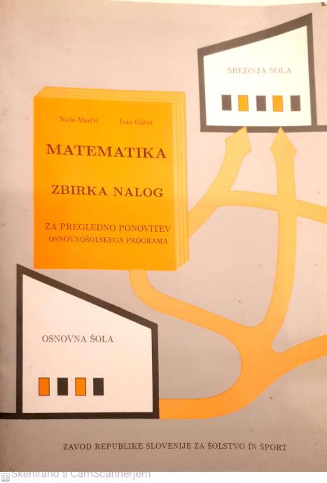 MATEMATIKA: Zbirka nalog za pregledno ponovitev OŠ programa