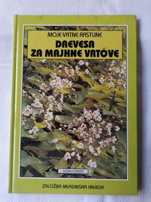 DREVESA ZA MAJHNE VRTOVE - Susan Conder