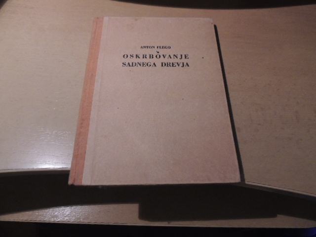 OSKRBOVANJE SADNEGA DREVJA A. FLEGO KMEČKA KNJIGA 1951