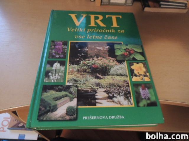 VRT VELIKI PRIROČNIK ZA VSE LETNE ČASE K. T. NOORDHUIS PREŠERNOVA 1997