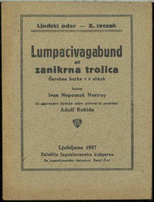 Lumpacivagabund ali Zanikrna trojica : Ivan Nepomuk Nestroy Ljudski