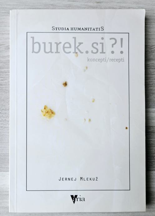 BUREK.SI?! KONCEPTI, RECEPTI Jernej Mlekuž