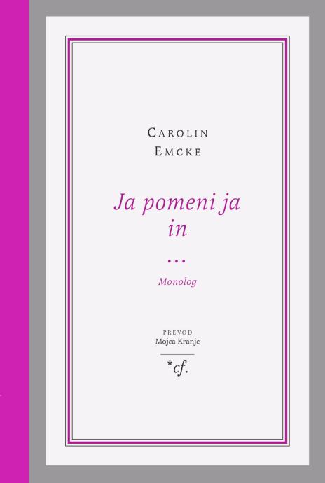 Carolin Emcke: JA POMENI JA IN … Monolog