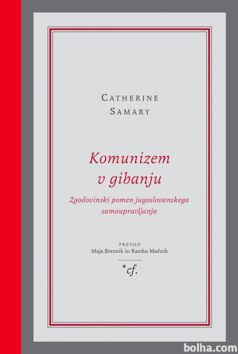 Catherine Samary: KOMUNIZEM V GIBANJU