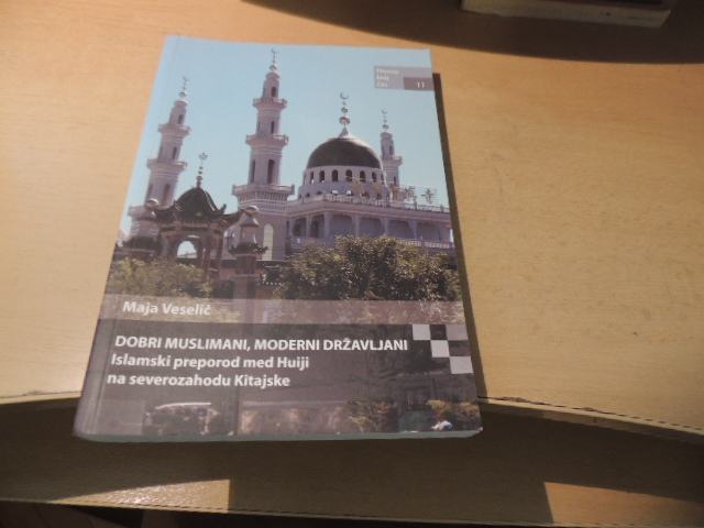 DOBRI MUSLIMANI, MODERNI DRŽAVLJANI M. VESELIČ ZALOŽBA ZRC SAZU 2016