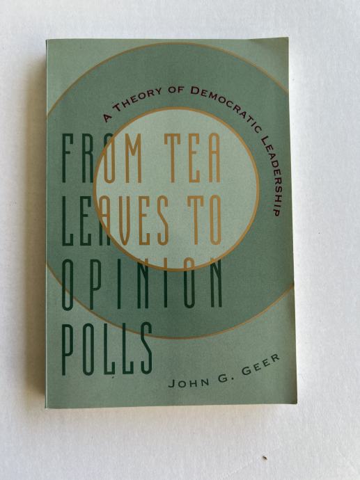 FROM TEA LEAUES TO OPINiON POLLS: JOHN G. GEER