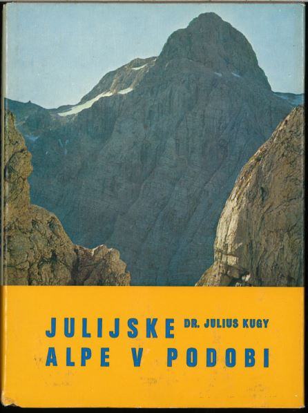 Julijske Alpe v podobi / Julius Kugy ;