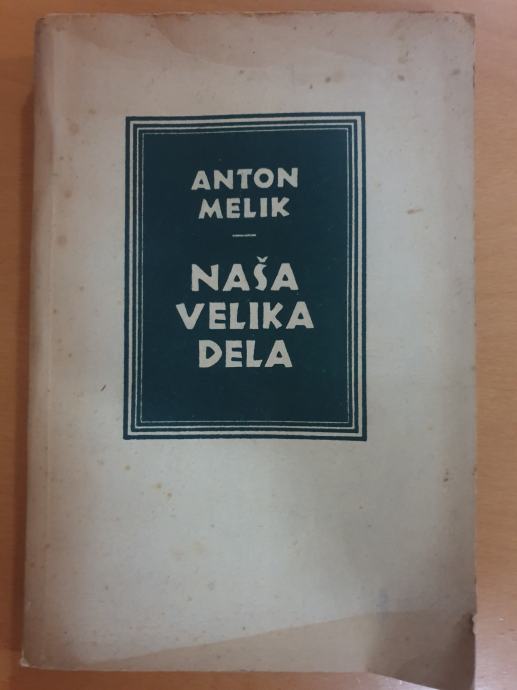 Melik Anton - Naša velika dela