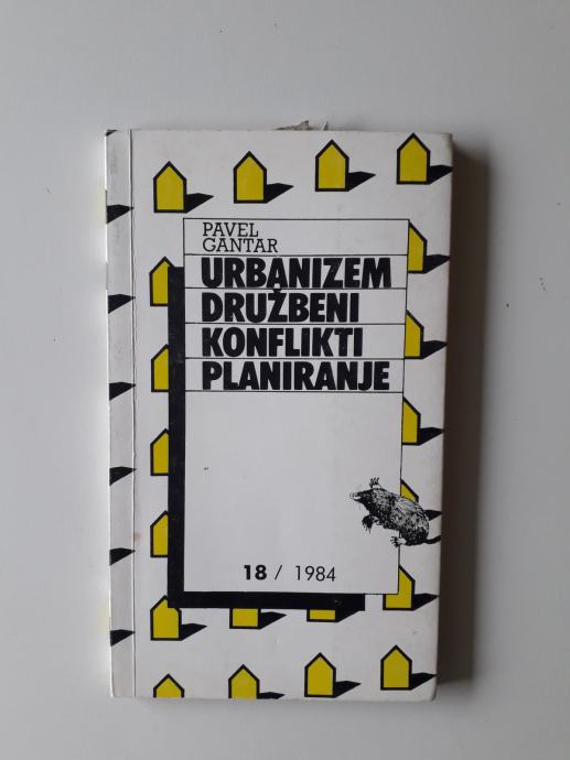 PAVEL GANTAR, URBANIZEM DRUŽBENI KONFLIKTI PLANIRANJE, KRT