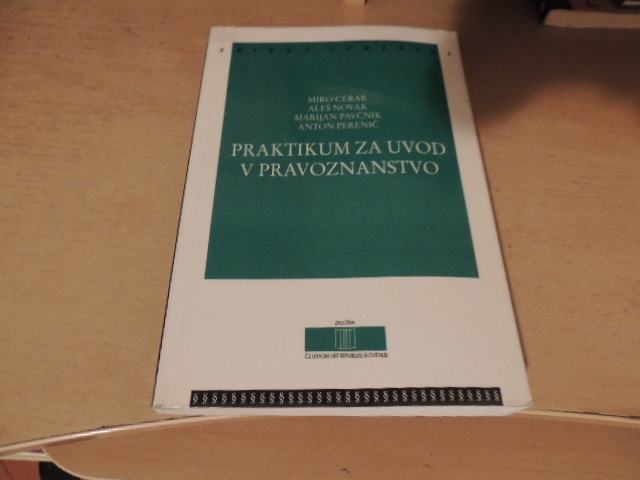 PRAKTIKUM ZA UVOD V PRAVOZNANSTVO PAVČNIK PERENIČ URADNI LIST RS 1998