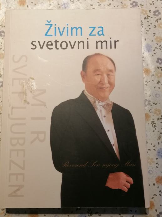 Živim za svetovni mir - Sun Myung Moon