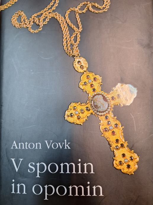 ANTON VOVK V SPOMIN IN OPOMIN