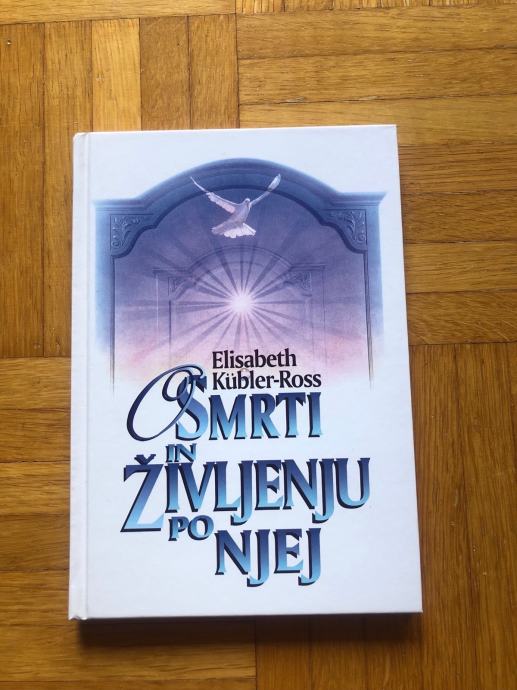 O smrti in življenju po njej - Elizabeth Ross