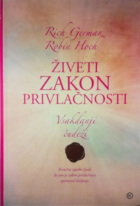 ŽIVETI ZAKON PRIVLAČNOSTI; VSAKDANJI ČUDEŽI, Rich German in Robin Hoch