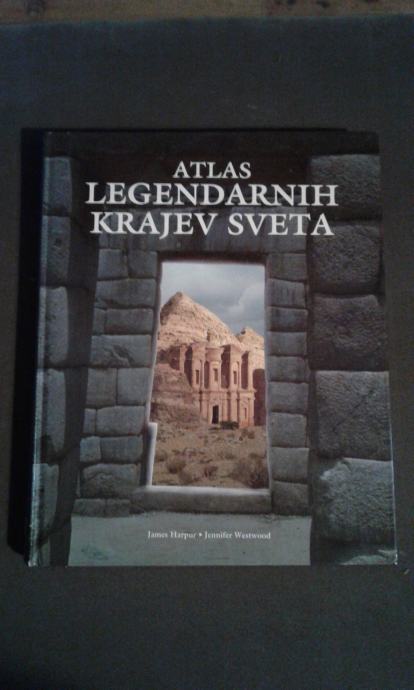 Atlas legendarnih krajev sveta, James Harpur, Jennifer Westwood