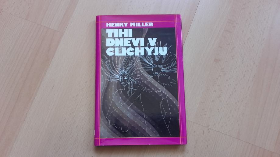 Henry Miller:Tihi dnevi v Clichyju