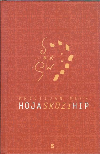 Hoja skozi hip : eseji / [[besedilo in] vinjete] Kristijan Muck ; [spr