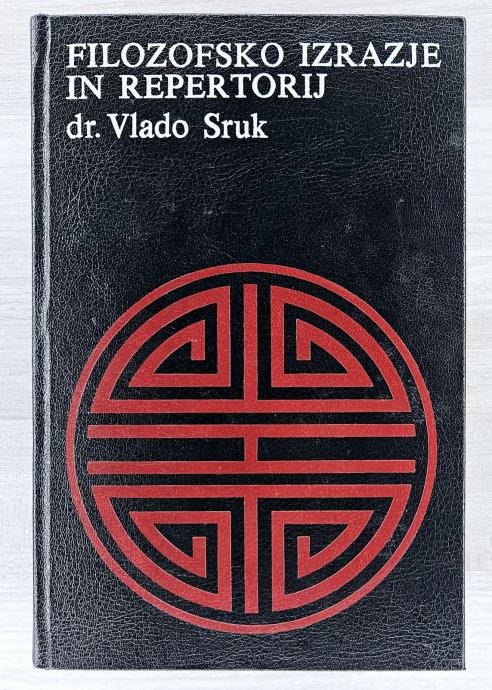 FILOZOFSKO IZRAZJE IN REPERTORIJ Dr. Vlado Sruk