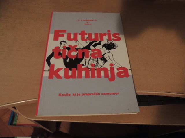 FUTURISTIČNA KUHINJA F. T. MARINETTI STUDIA HUMANITATIS 2004