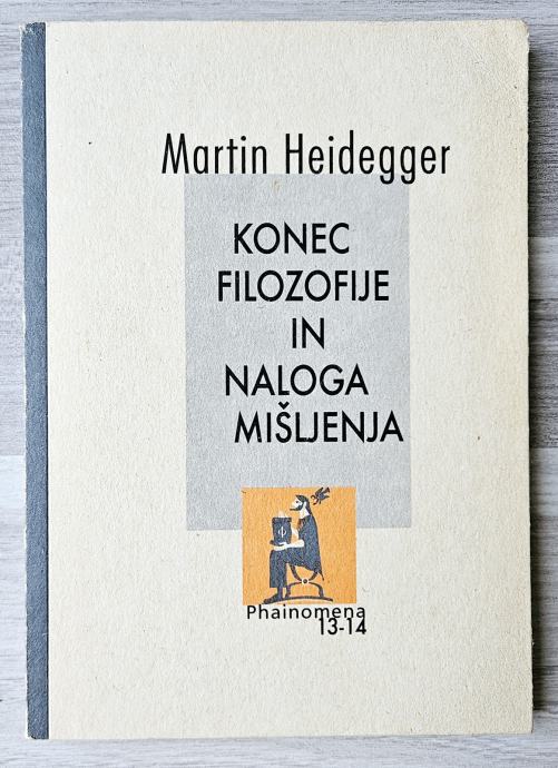 KONEC FILOZOFIJE IN NALOGA MIŠLJENJA Martin Heidegger