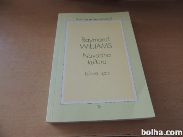 NAVADNA KULTURA IZBRANI SPISI R. WILLIAMS STUDIA HUMANITATIS 1998