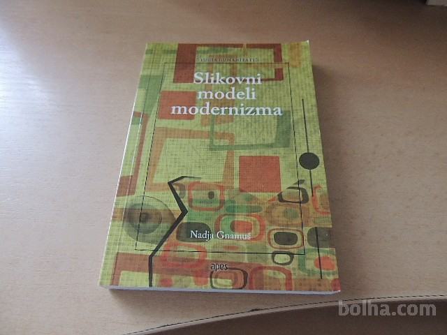 SLIKOVNI MODELI MODERNIZMA N. GNAMUŠ STUDIA HUMANITATIS 2010