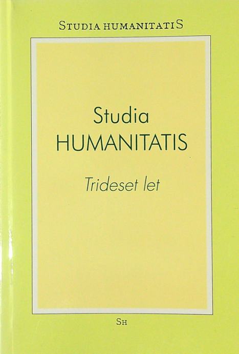 STUDIA HUMANITATIS; TRIDESET LET, več avtorjev