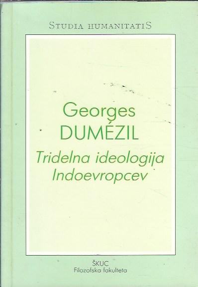 Tridelna ideologija Indoevropcev / Georges Dumézil
