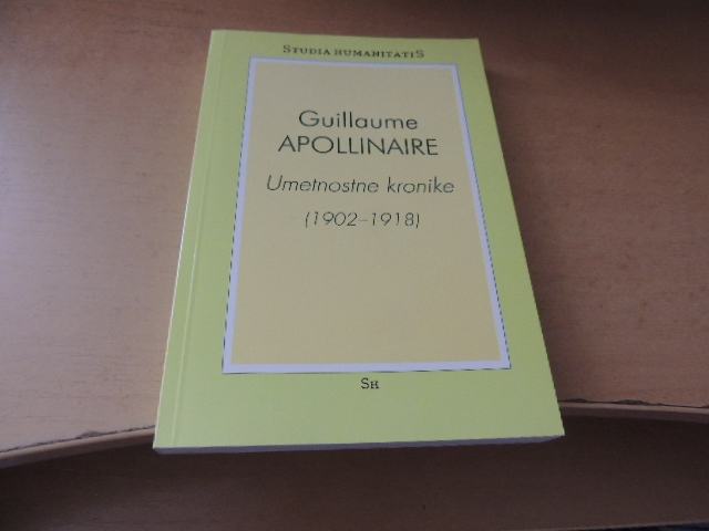 UMETNOSTNE KRONIKE (1902-1918) G. APOLLINAIRE STUDIA HUMANITATIS 2008