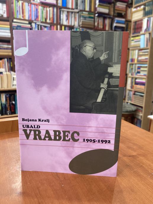Bojana Kralj: Ubald Vrabec 1905-1992
