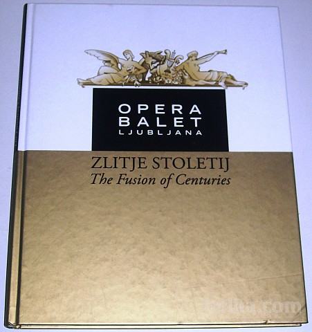 OPERA BALETA LJUBLJANA - Zlitje stoletij KOT NOVA