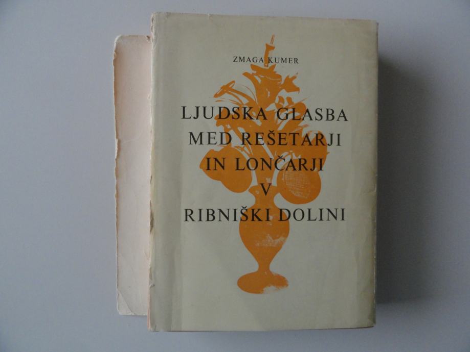 ZMAGA KUMER, LJUDSKA GLASBA MED REŠETARJI IN LONČARJI V RIBNIŠKI DOLIN