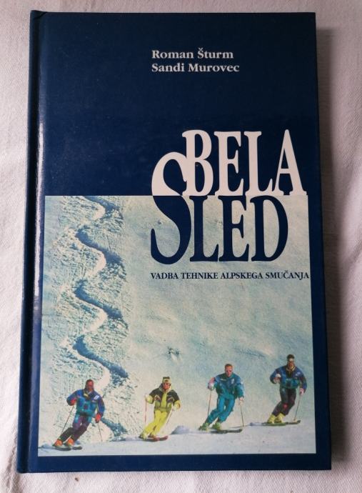 BELA SLED vadba tehnike alpskega smučanja - Roman Šturm, Sandi Murovec