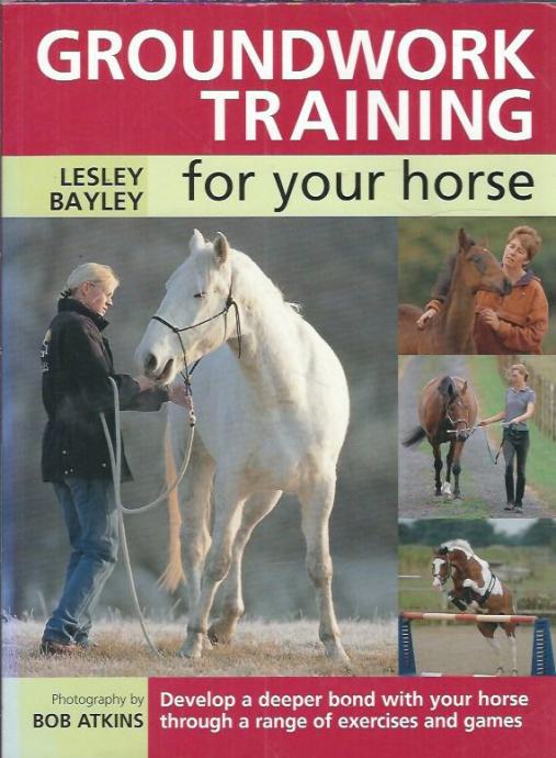 Groundwork training for your horse / Lesley Bayley
