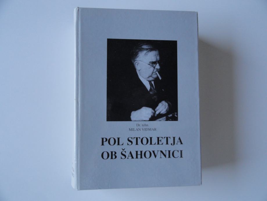 MILAN VIDMAR, POL STOLETJA OB ŠAHOVNICI, PONATIS IZ 1951, IZDAJA 1997