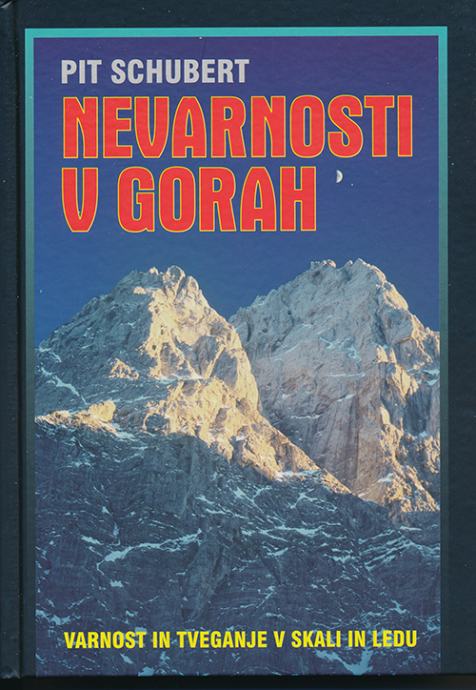 Pit Schubert: Nevarnosti v gorah (Varnost in tveganje v skali in ledu)