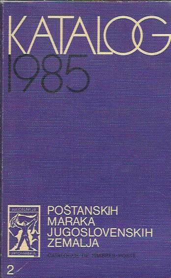 Katalog poštanskih maraka jugoslovenskih zemalja 1985 Znamke