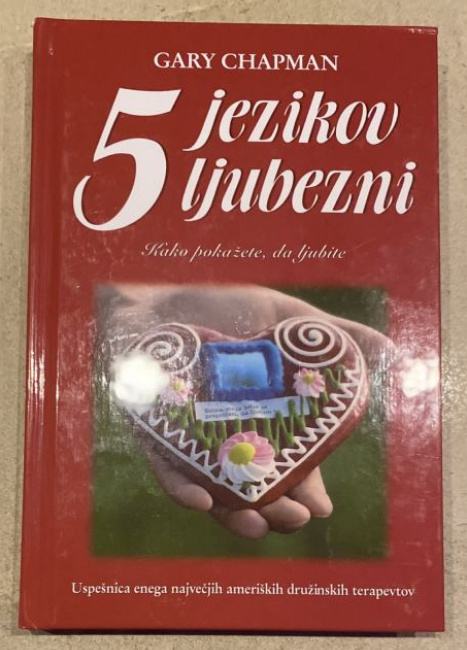 5 JEZIKOV LJUBEZNI, Kako pokažete, da ljubite, Gary Chapman