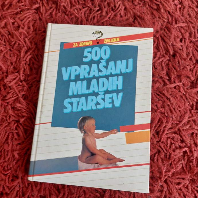 500 vprašanj mladih staršev