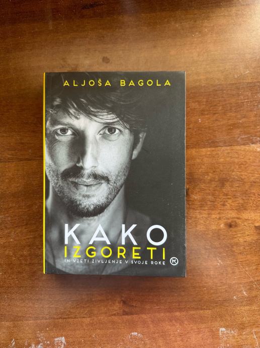 Aljoša Bagola: Kako izgoreti