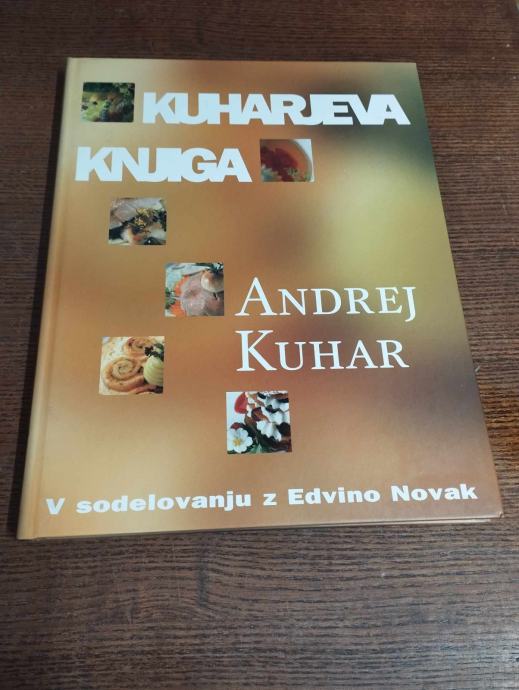 ANDREJ KUHAR KUHARJEVA KNJIGA V SODELOVANJU Z EDVINO NOVAK