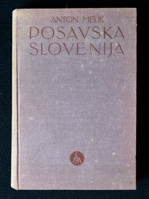 Anton Melik - POSAVSKA SLOVENIJA