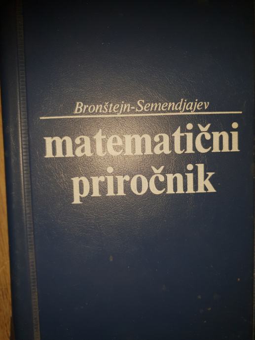 BRONŠTEJN - SEMENDJAJEV MATEMATIČNI PRIROČNIK