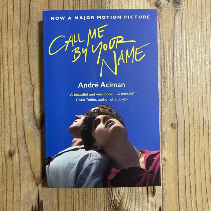 Call Me by Your Name - Andre Aciman