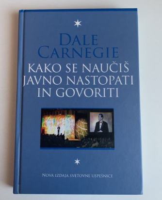 Dake Carnegie: Kako se naučiš javno nastopati in govoriti