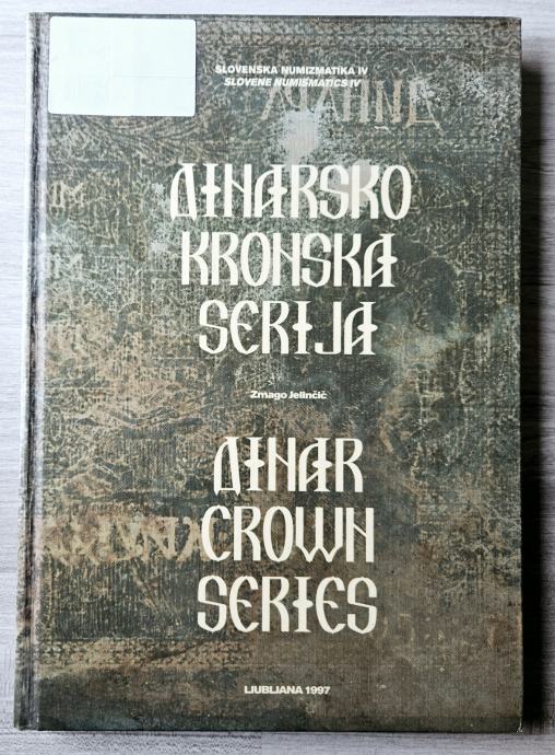 DINARSKO KRONSKA SERIJA = DINAR CROWN SERIES Zmago Jelinčič