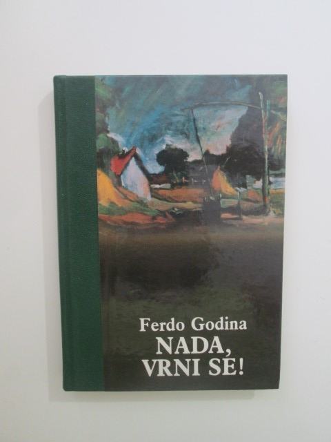 Ferdo Godina: Nada, vrni se!