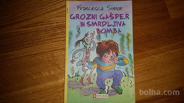 FRANCESCA SIMON - GROZNI GAŠPER IN SMRDLJIVA BOMBA