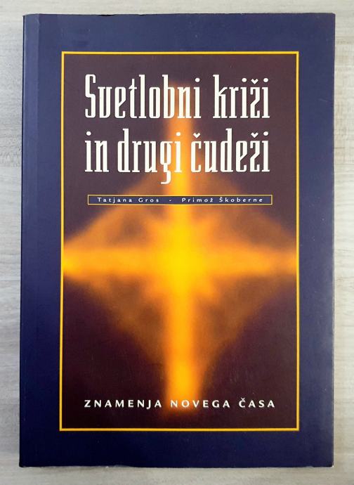 SVETLOBNI KRIŽI IN DRUGI ČUDEŽI Gros Škoberne