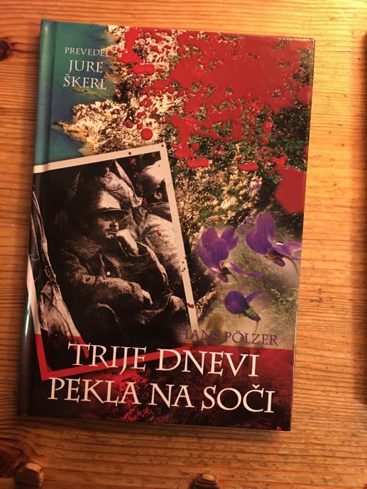 HANS POLZER - TRIJE DNEVI PEKLA NA SOČI